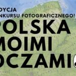 II edycja konkursu fotograficznego “Polska moimi oczami”