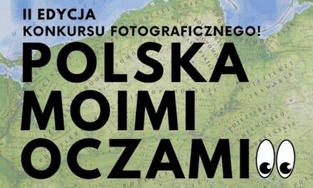 II edycja konkursu fotograficznego “Polska moimi oczami”