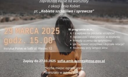 Warsztaty z okazji Dnia Kobiet pt. “Kobieta szczęśliwa i sprawcza” – Ambasada RP w Sofii 29/03/2025